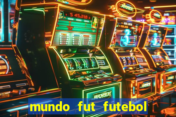 mundo fut futebol ao vivo